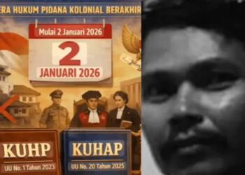 KUHP Kolonial dan KUHAP Orde Baru Telah Di Ubah Menjadi KUHP dan KUHAP Terbaru Sejak 2 Januari 2026